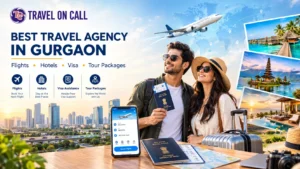 Best travel agency in Gurgaon offering flights, hotels and visa services