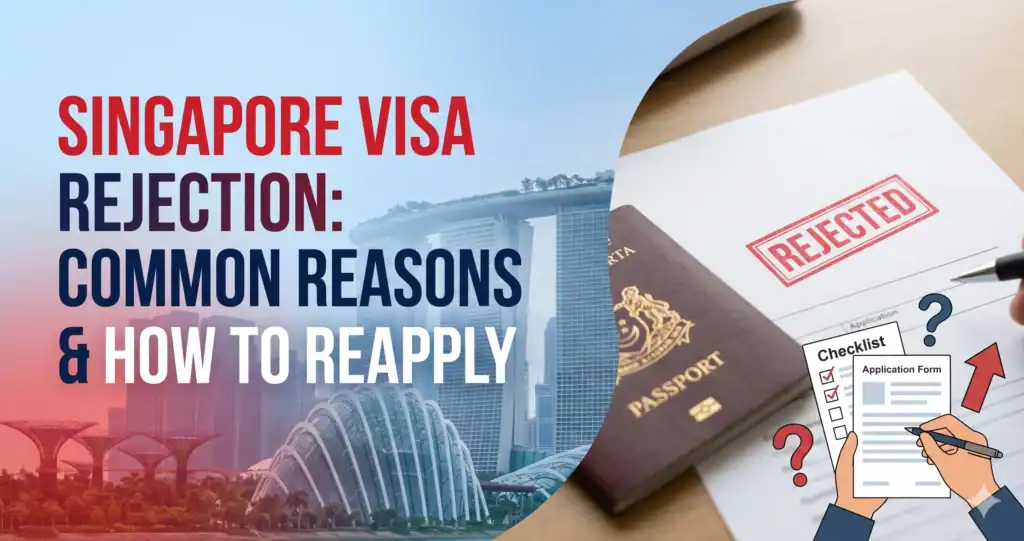 Singapore Visa Rejection: Common Reasons & How to Reapply