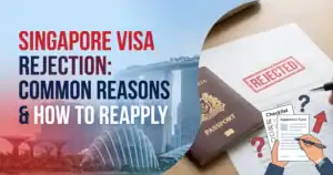 Singapore Visa Rejection: Common Reasons & How to Reapply